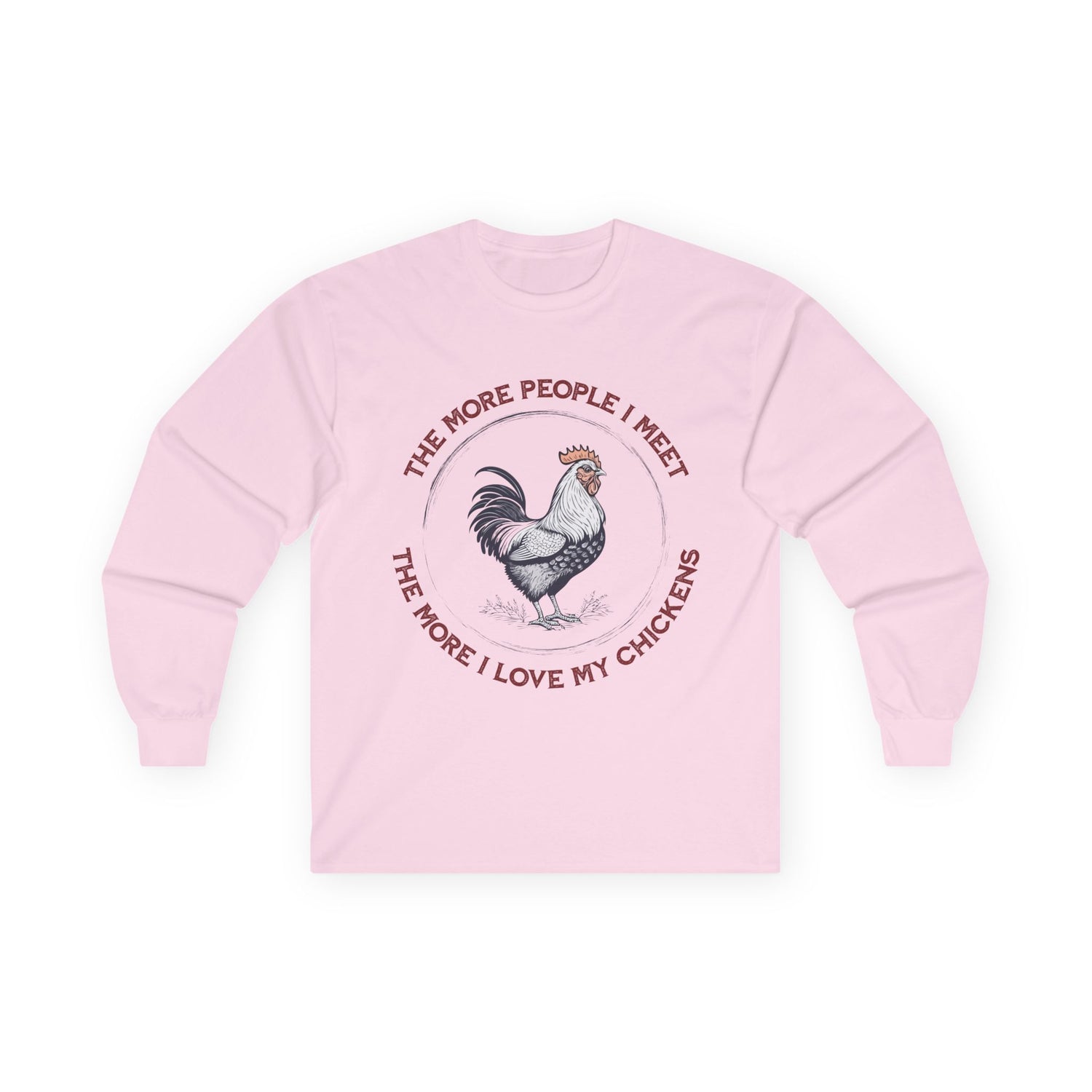 Rooster Illustration Unisex Ultra Cotton Long Sleeve Tee | "The More People I Meet The More I Love My Chickens"