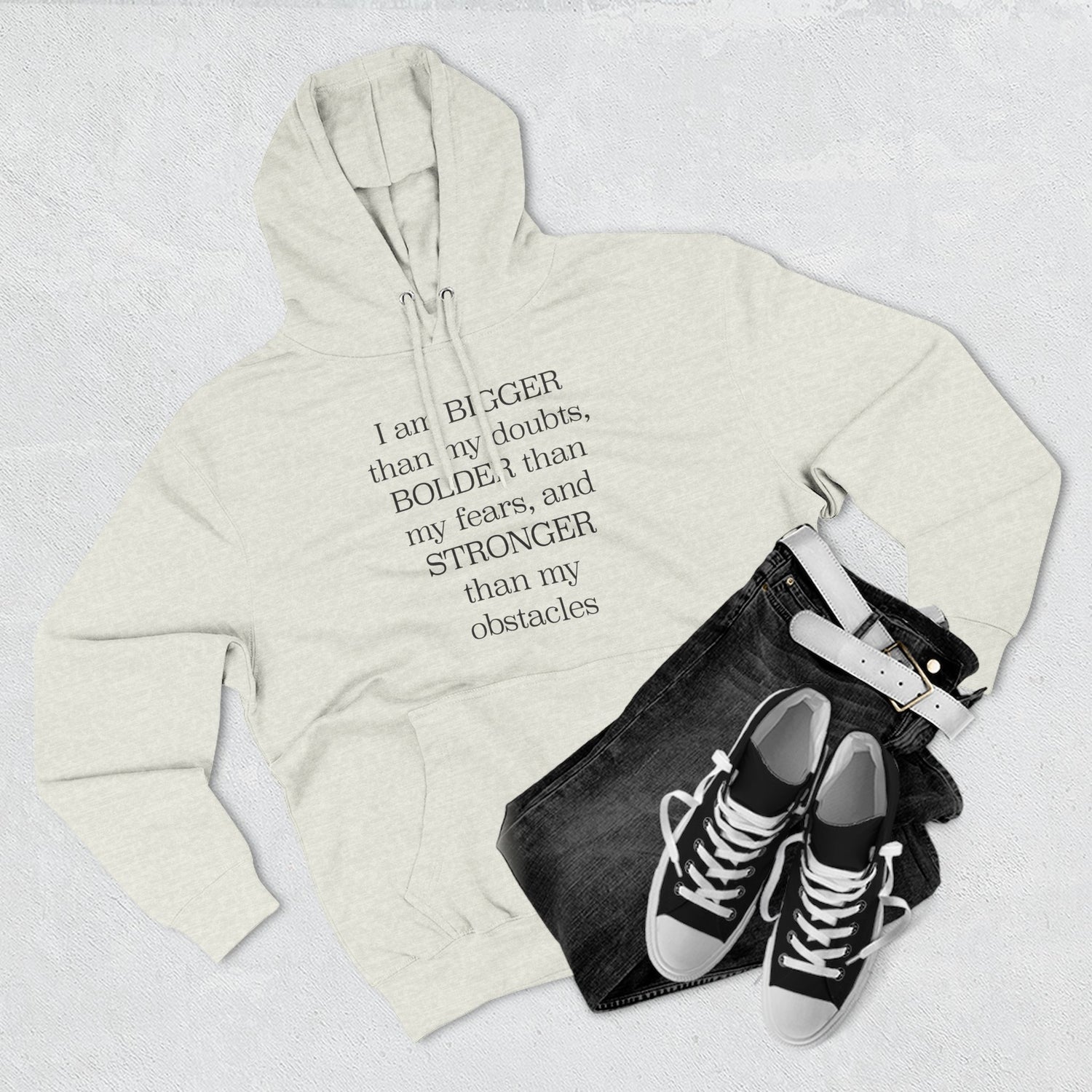 "I am BIGGERthan my doubts, BOLDER than my fears, and STRONGER than my obstacles" Hoodie — Positive Affirmation Art Pullover for Trendsetters