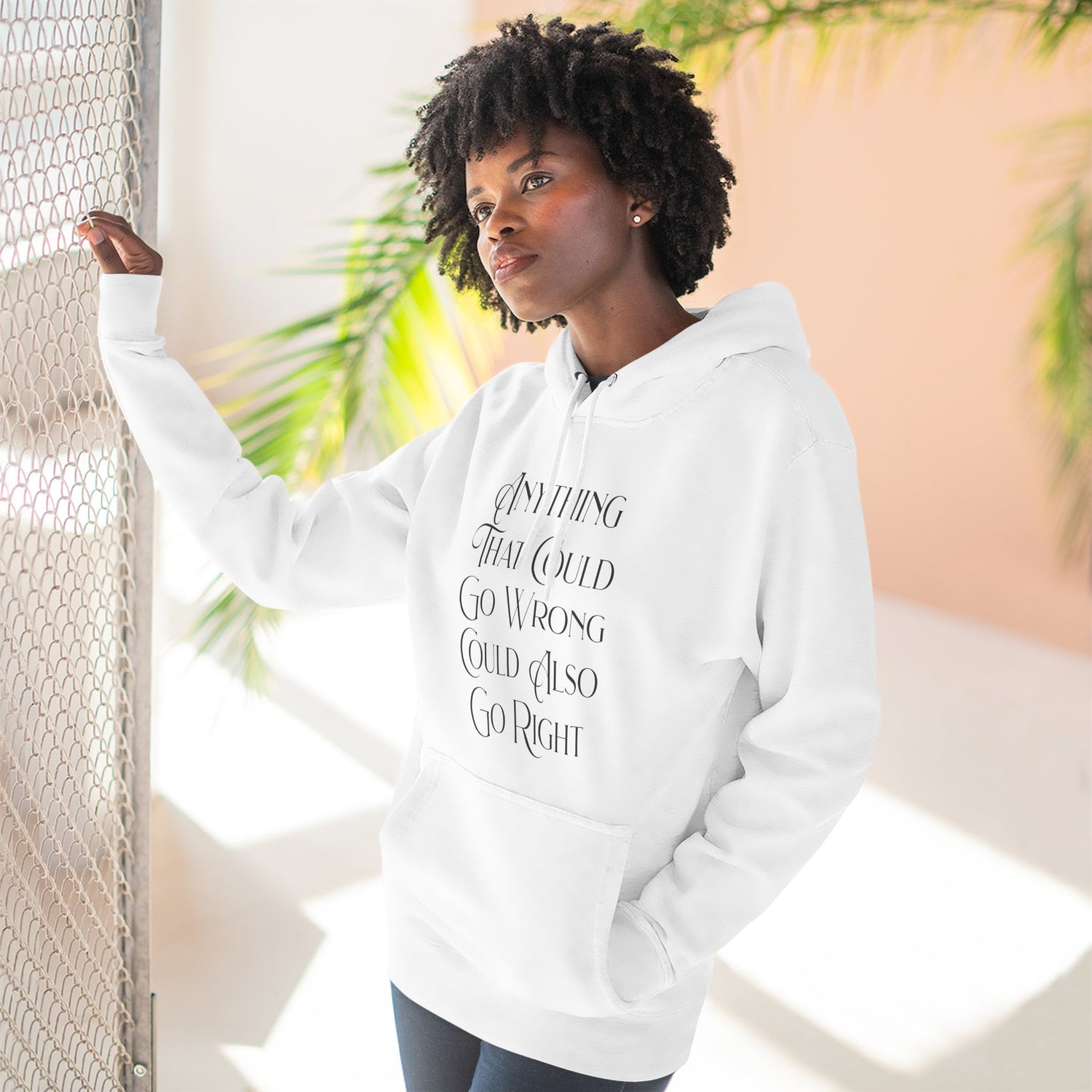 "Anything That Could Go Wrong Could Also Go Right" Hoodie — Positive Affirmation Art Pullover for Trendsetters