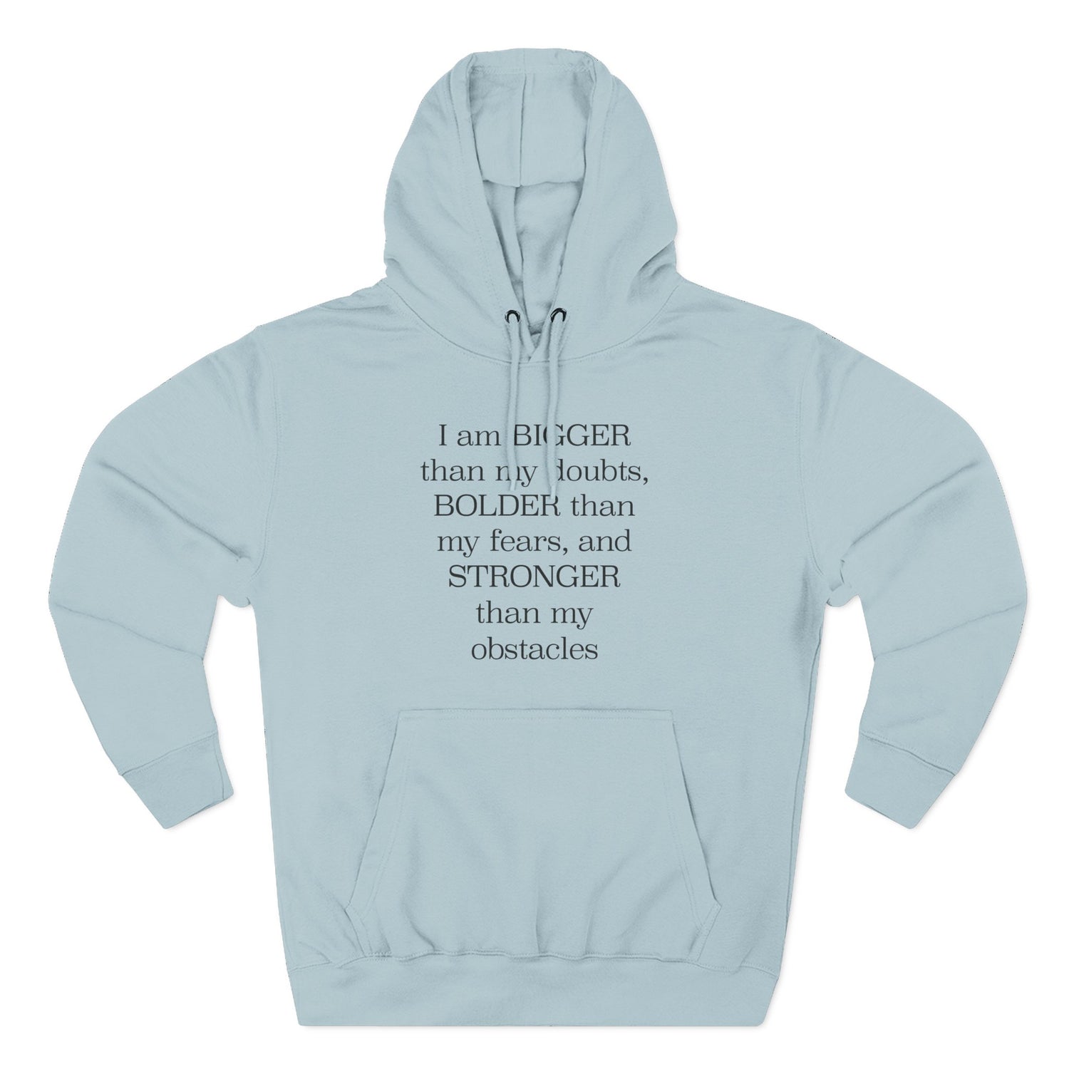 "I am BIGGERthan my doubts, BOLDER than my fears, and STRONGER than my obstacles" Hoodie — Positive Affirmation Art Pullover for Trendsetters