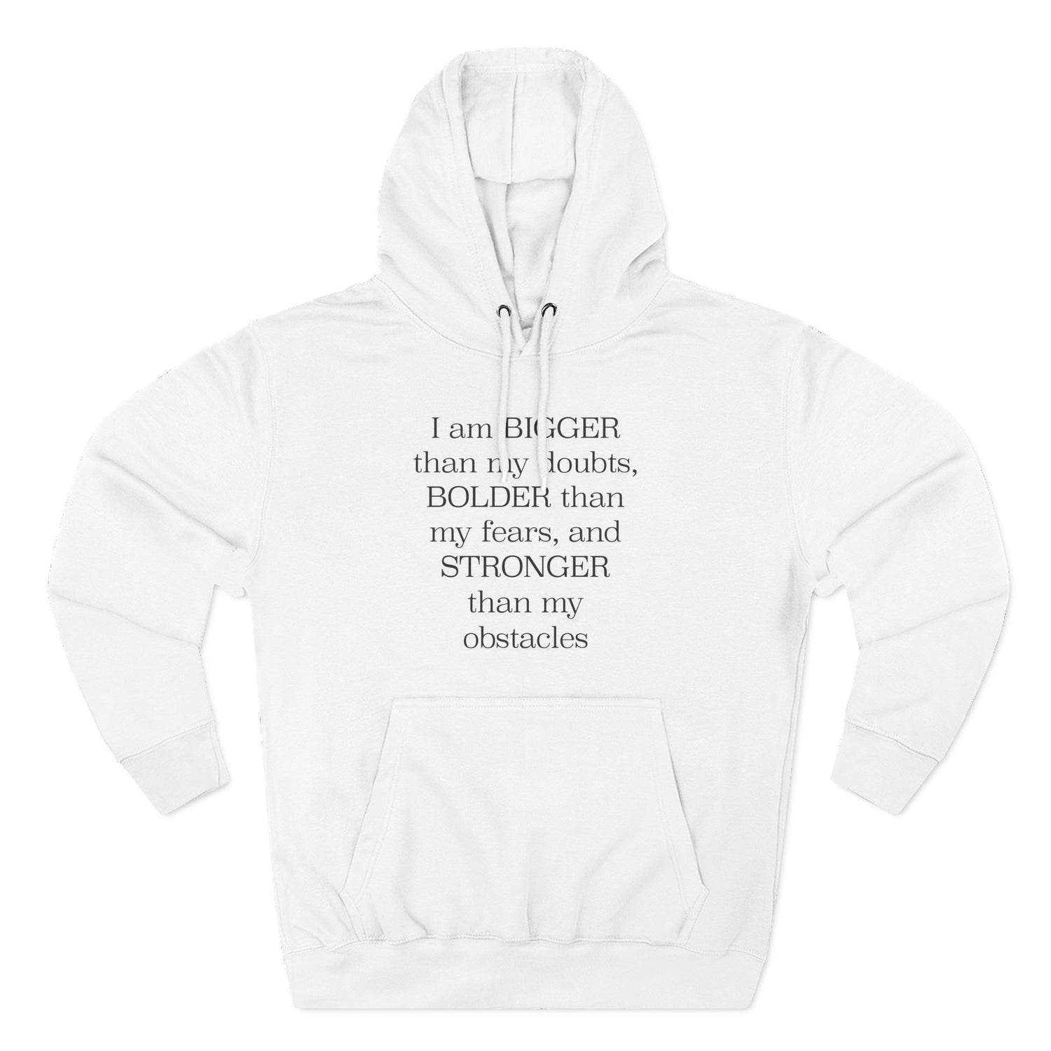 "I am BIGGERthan my doubts, BOLDER than my fears, and STRONGER than my obstacles" Hoodie — Positive Affirmation Art Pullover for Trendsetters