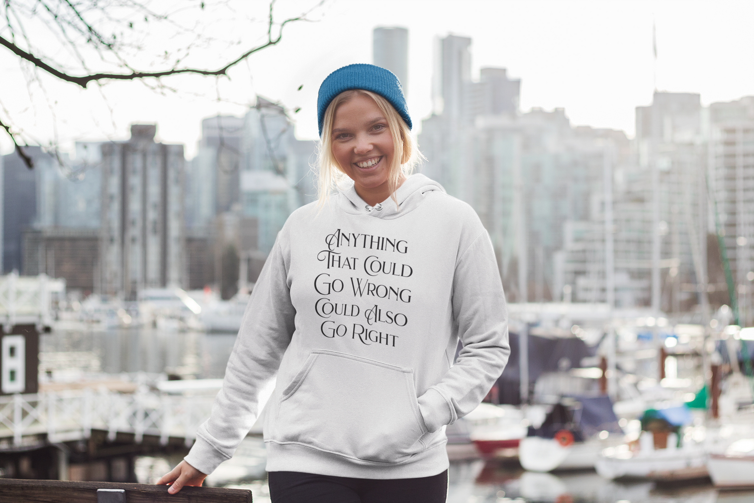 "Anything That Could Go Wrong Could Also Go Right" Hoodie — Positive Affirmation Art Pullover for Trendsetters