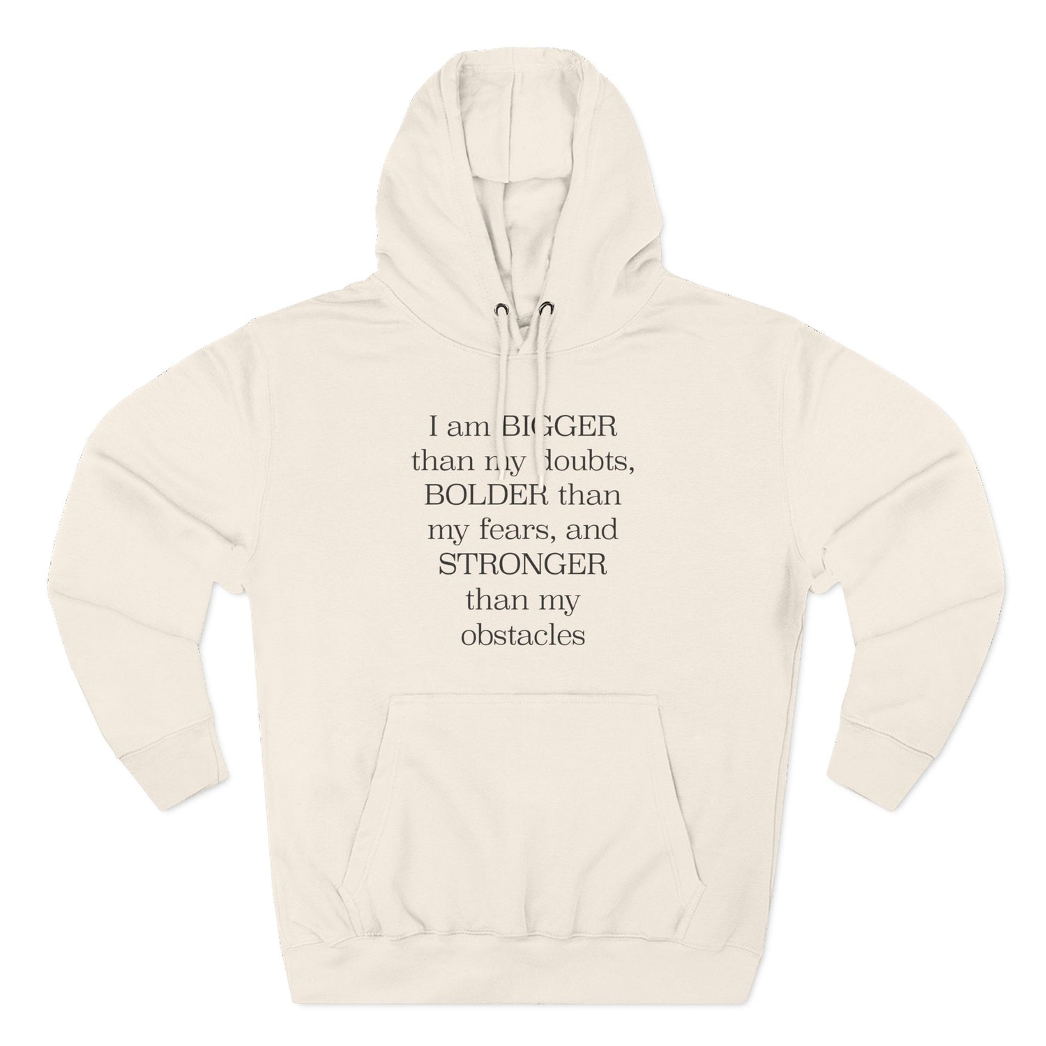 "I am BIGGERthan my doubts, BOLDER than my fears, and STRONGER than my obstacles" Hoodie — Positive Affirmation Art Pullover for Trendsetters