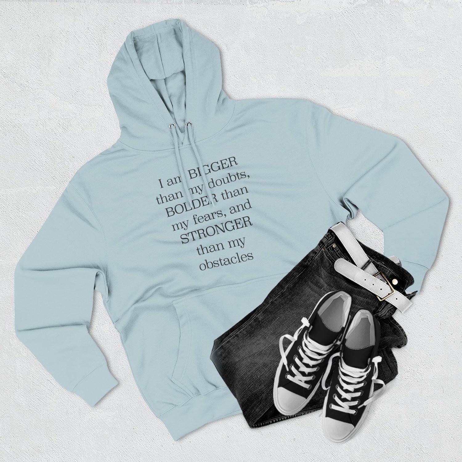 "I am BIGGERthan my doubts, BOLDER than my fears, and STRONGER than my obstacles" Hoodie — Positive Affirmation Art Pullover for Trendsetters