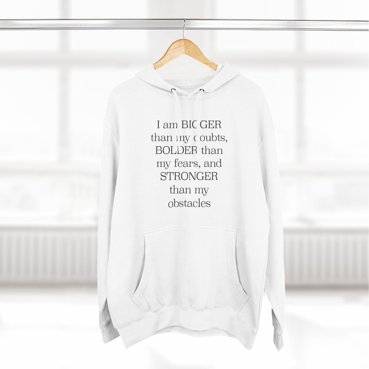"I am BIGGERthan my doubts, BOLDER than my fears, and STRONGER than my obstacles" Hoodie — Positive Affirmation Art Pullover for Trendsetters