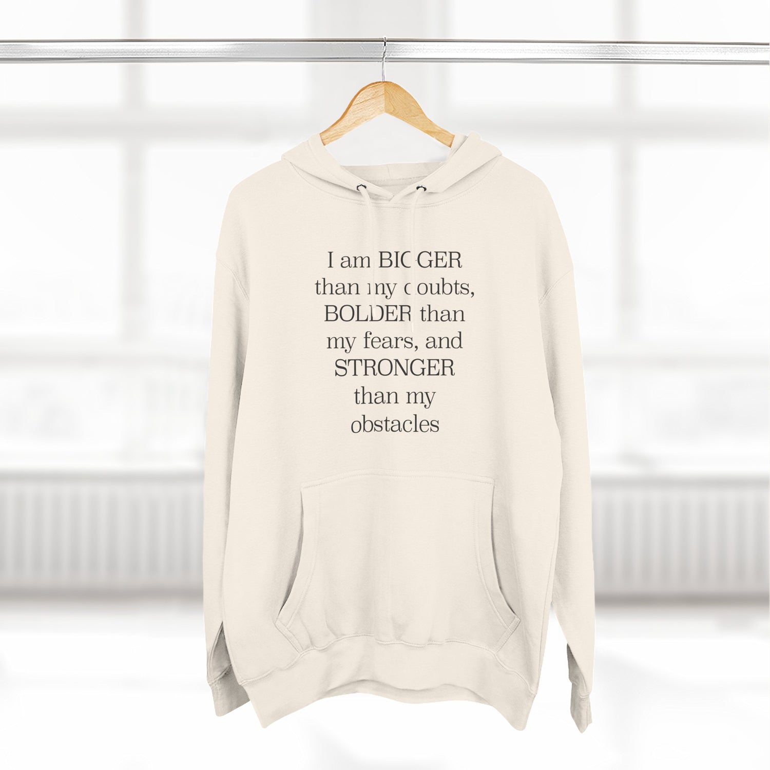 "I am BIGGERthan my doubts, BOLDER than my fears, and STRONGER than my obstacles" Hoodie — Positive Affirmation Art Pullover for Trendsetters