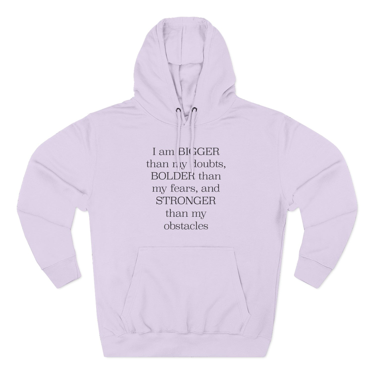 "I am BIGGERthan my doubts, BOLDER than my fears, and STRONGER than my obstacles" Hoodie — Positive Affirmation Art Pullover for Trendsetters